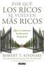 Por Qué Los Ricos Se Vuelven Más Ricos: ¿Qué Es Realmente La Educación Financiera?/Why the Rich Are Getting Richer: What Is Fina