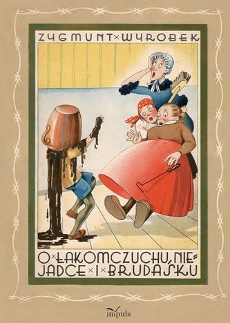 O łakomczuchu, niejadce i brudasku O łakomczuchu, niejadce i brudasku