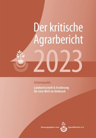 Landwirtschaft - Der kritische Agrarbericht. Daten, Berichte, Hintergründe,... / Landwirtschaft - Der kritische Agrarbericht 202