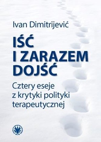 Iść i zarazem dojść.
