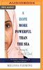 A Hope More Powerful Than the Sea: One Refugee's Incredible Story of Love, Loss, and Survival