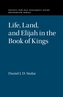 Life, Land, and Elijah in the Book of Kings