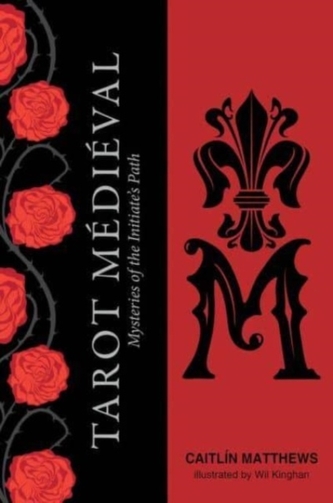 Tarot Medieval: The Mysteries of the Initiate's Path
