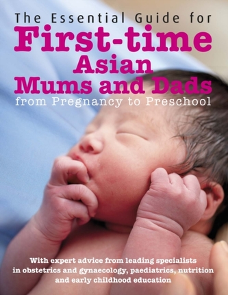 The Essential Guide for First Time Asian Mums and Dads