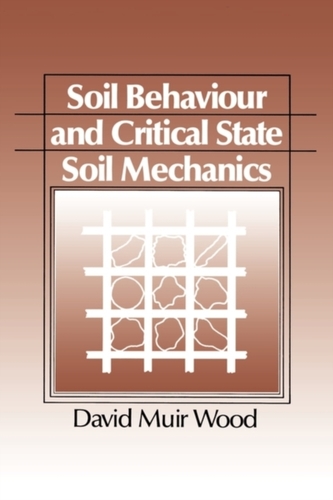 Soil Behaviour and Critical State Soil Mechanics