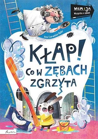 Wiem i ja. Kłap! Co w zębach zgrzyta Wiem i ja. Kłap! Co w zębach zgrzyta