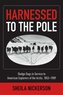 Harnessed to the Pole