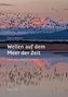 Wellen auf dem Meer der Zeit