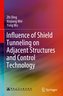 Influence of Shield Tunneling on Adjacent Structures and Control Technology