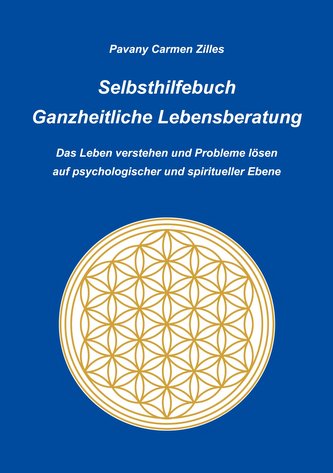 Selbsthilfebuch Ganzheitliche Lebensberatung