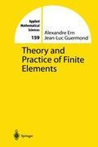 Theory and Practice of Finite Elements