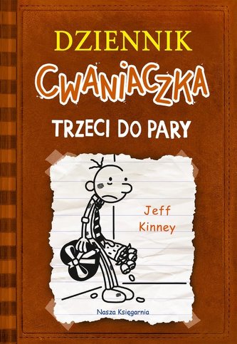 Dziennik cwaniaczka. Trzeci do pary Dziennik cwaniaczka. Trzeci do pary