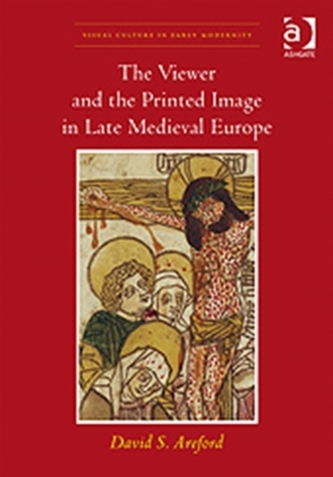 The Viewer and the Printed Image in Late Medieval Europe