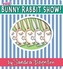 The Bunny Rabbit Show!