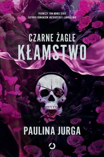 Czarne żagle Kłamstwo Tom 1 Czarne żagle Kłamstwo Tom 1