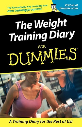 Weight Training Diary For Dummies