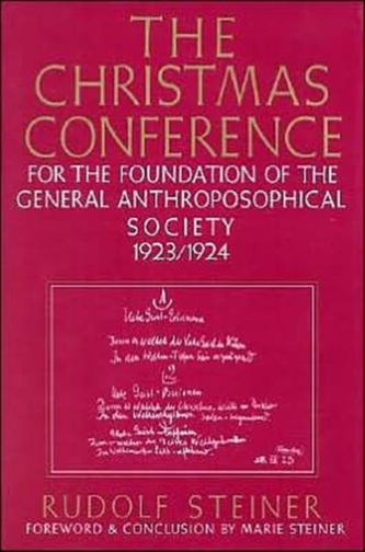 The Christmas Conference for the Foundation of the General Anthroposophical Society, 1923-24