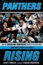Panthers Rising: How the Carolina Panthers Roared to the Super Bowl--And Why They'll Be Back!