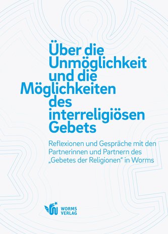 Über die Unmöglichkeit und die Möglichkeiten des interreligiösen Gebets