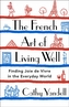 The French Art of Living Well