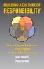 Building a Culture of Responsibility: How to Raise - And Reinforce - The Five Pillars of a Responsible Organizationvolume 1