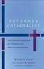 Reformed Catholicity - The Promise of Retrieval for Theology and Biblical Interpretation