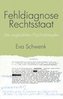 Fehldiagnose Rechtsstaat