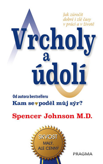 Vrcholy a údolí - Jak zúročit dobré i zlé časy v práci a v životě