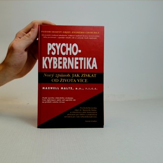 Psychokybernetika Nový způsob, jak získat od života více