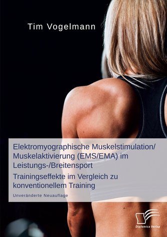 Elektromyographische Muskelstimulation/Muskelaktivierung (EMS/EMA) im Leistungs-/Breitensport: Trainingseffekte im Vergleich zu