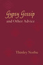 Gypsy Gossip And Other Advice