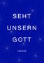 Seht unsern Gott (Liederbuch)