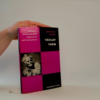 Odkazy pokrokových osobností naší minulosti: Václav Thám