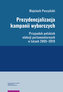 Prezydencjalizacja kampanii wyborczych Przypadek polskich elekcji parlamentarnych w latach 2005-201