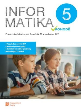 Informatika v pohodě 5 - pracovní učebnice Informatika v pohodě 5 - pracovní učebnice