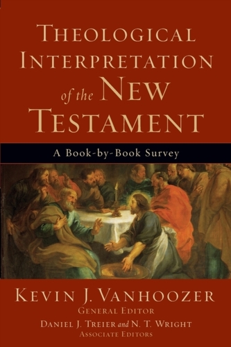 Theological Interpretation of the New Testament - A Book-by-Book Survey