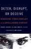 Deter, Disrupt, or Deceive