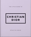 The Little Guide to Christian Dior