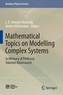 Mathematical Topics on Modelling Complex Systems