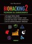 Biohacking 2. Przewodnik dla zaawansowanych