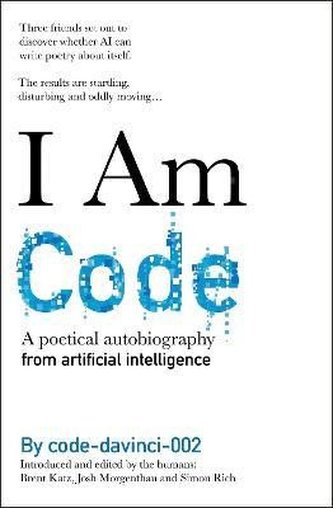 I Am Code: An Artificial Intelligence Speaks