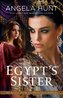 Egypt`s Sister - A Novel of Cleopatra