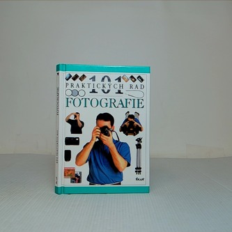 Fotografie 101 praktických rad