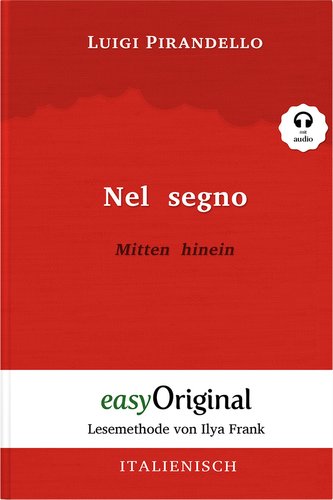 Nel segno / Mitten hinein (Buch + Audio-CD) - Lesemethode von Ilya Frank - Zweisprachige Ausgabe Italienisch-Deutsch