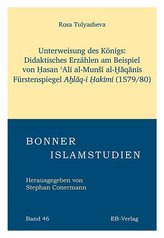 Unterweisung des Königs: Didaktisches Erzählen am Beispiel von ¿asan ¿Al¿ al-Mun¿¿ al-¿¿q¿n¿s Fürstenspiegels A¿l¿q-i ¿ak¿m¿. (1