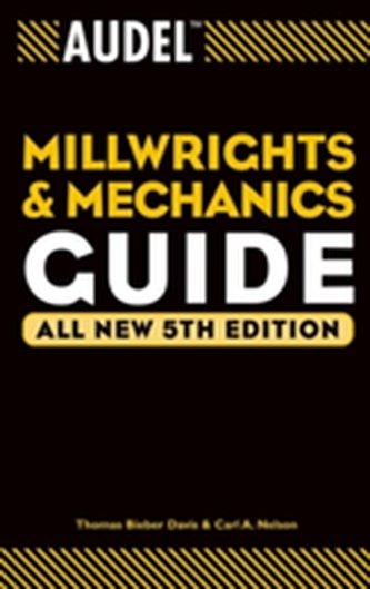Audel Millwrights and Mechanics Guide