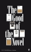 The Good of the Novel