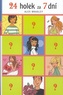 24 holek za 7 dní