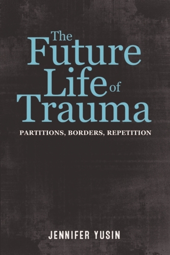 The Future Life of Trauma