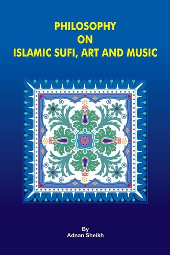 Philosophy on Islamic Sufi, Art and Music
